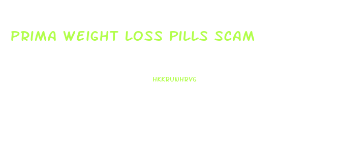 Prima Weight Loss Pills Scam
