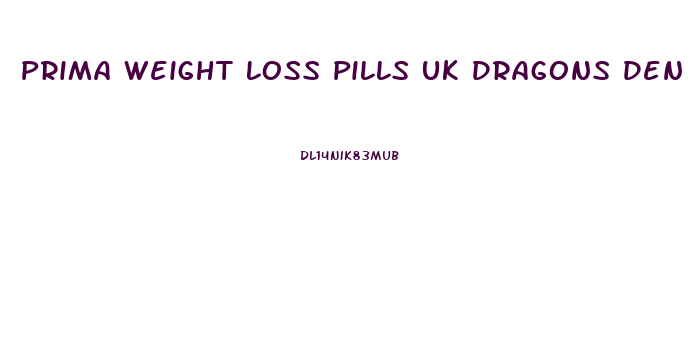 Prima Weight Loss Pills Uk Dragons Den