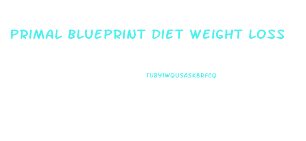 Primal Blueprint Diet Weight Loss