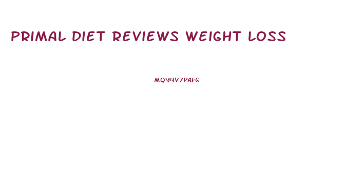 Primal Diet Reviews Weight Loss