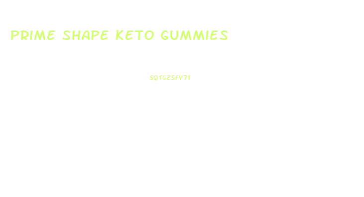 Prime Shape Keto Gummies