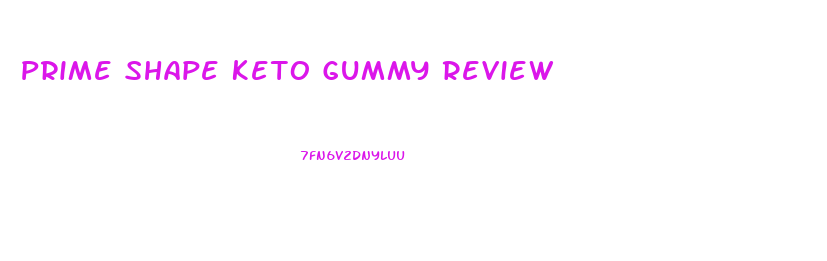 Prime Shape Keto Gummy Review