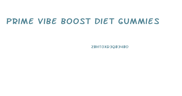 Prime Vibe Boost Diet Gummies