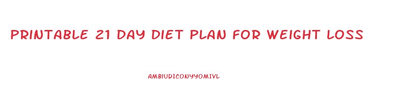 Printable 21 Day Diet Plan For Weight Loss