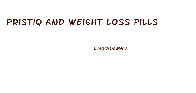 Pristiq And Weight Loss Pills