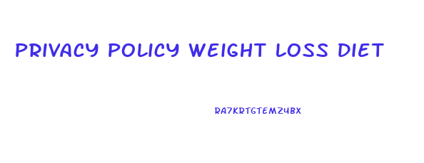 Privacy Policy Weight Loss Diet