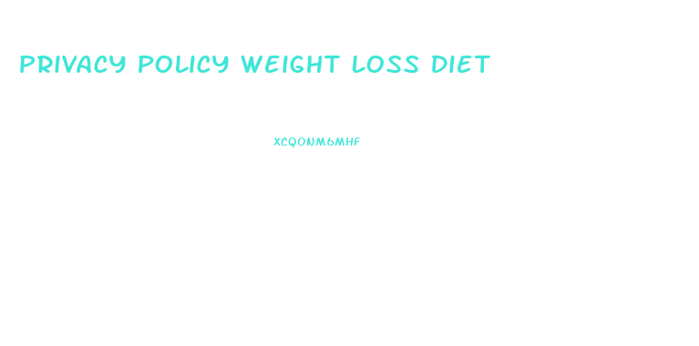 Privacy Policy Weight Loss Diet