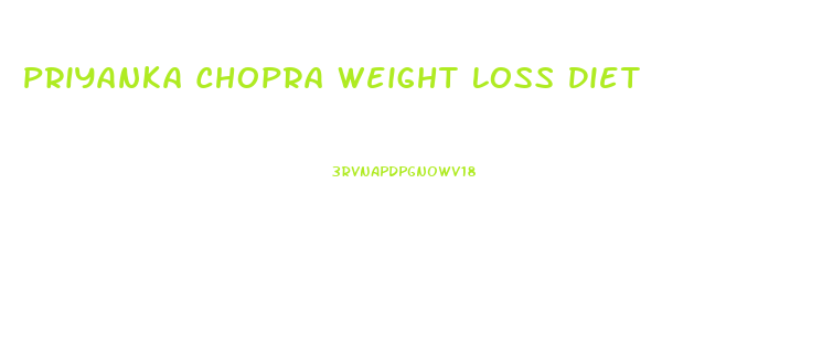Priyanka Chopra Weight Loss Diet