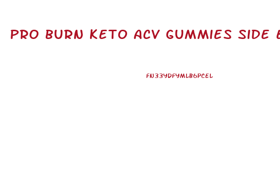 Pro Burn Keto Acv Gummies Side Effects