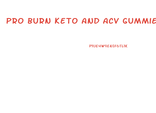 Pro Burn Keto And Acv Gummies