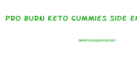 Pro Burn Keto Gummies Side Effects