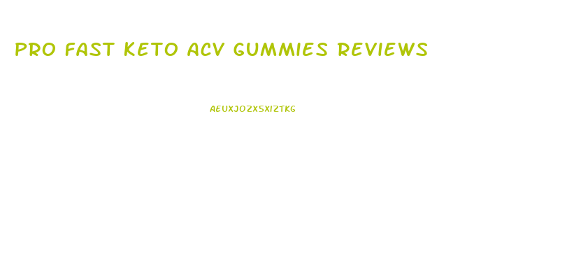 Pro Fast Keto Acv Gummies Reviews