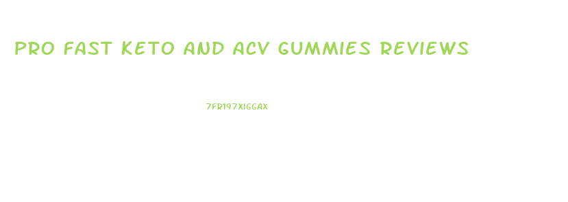 Pro Fast Keto And Acv Gummies Reviews