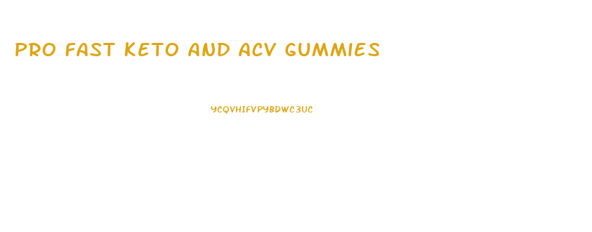 Pro Fast Keto And Acv Gummies