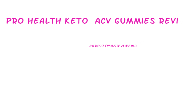 Pro Health Keto Acv Gummies Reviews