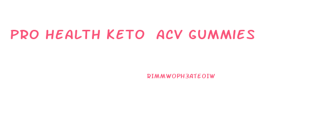 Pro Health Keto Acv Gummies