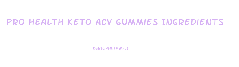 Pro Health Keto Acv Gummies Ingredients
