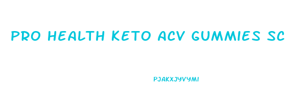 Pro Health Keto Acv Gummies Scam