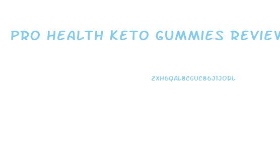 Pro Health Keto Gummies Reviews