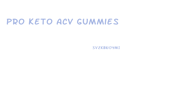 Pro Keto Acv Gummies