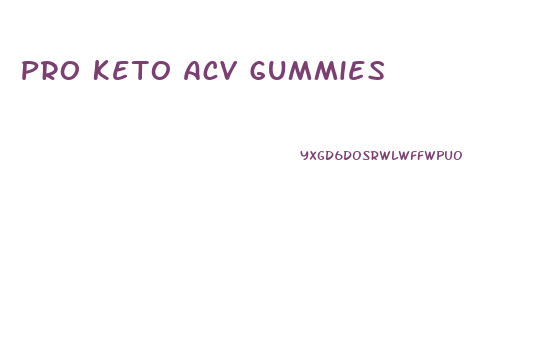 Pro Keto Acv Gummies