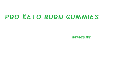 Pro Keto Burn Gummies