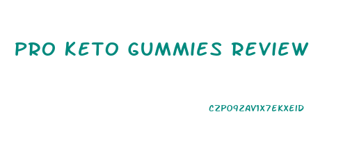 Pro Keto Gummies Review