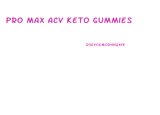 Pro Max Acv Keto Gummies