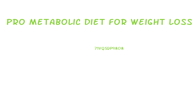 Pro Metabolic Diet For Weight Loss