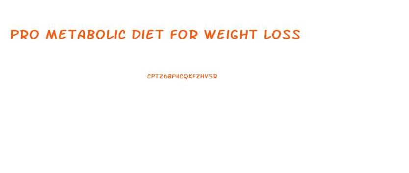 Pro Metabolic Diet For Weight Loss