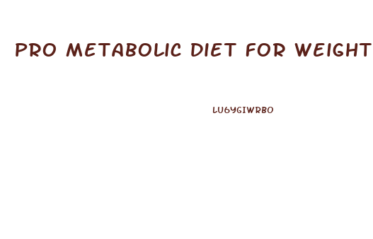 Pro Metabolic Diet For Weight Loss