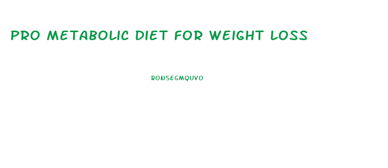 Pro Metabolic Diet For Weight Loss
