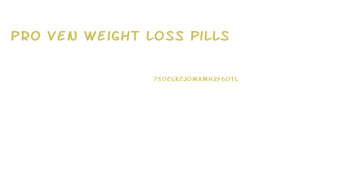 Pro Ven Weight Loss Pills