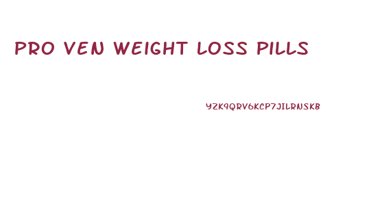Pro Ven Weight Loss Pills
