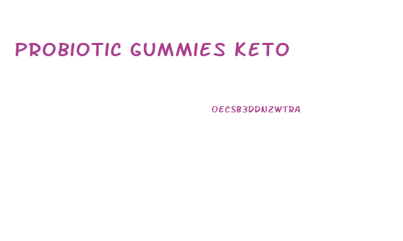 Probiotic Gummies Keto