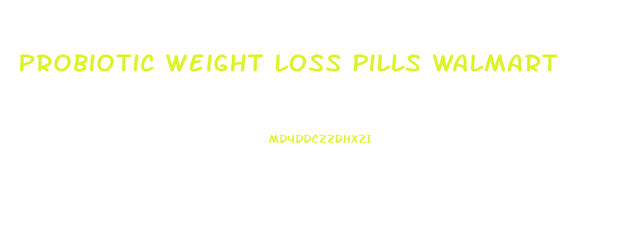 Probiotic Weight Loss Pills Walmart