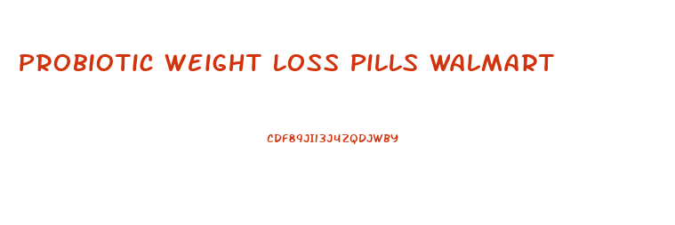 Probiotic Weight Loss Pills Walmart