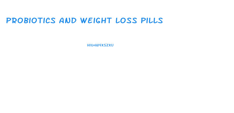 Probiotics And Weight Loss Pills