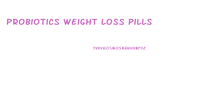 Probiotics Weight Loss Pills