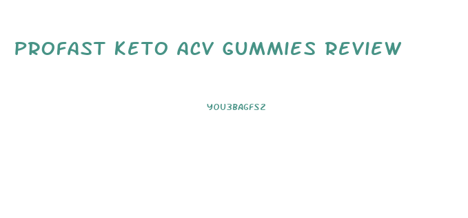 Profast Keto Acv Gummies Review