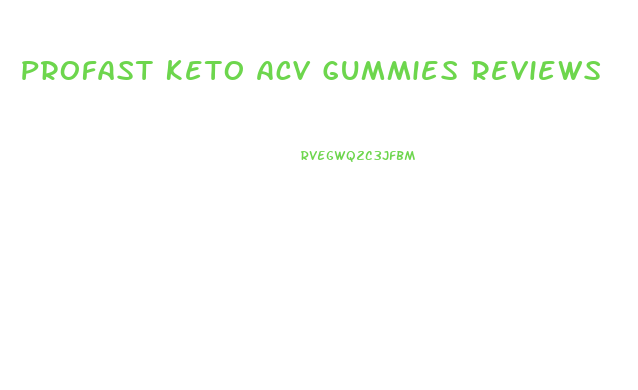 Profast Keto Acv Gummies Reviews
