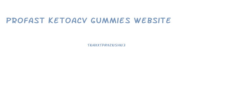 Profast Ketoacv Gummies Website