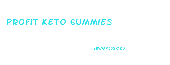 Profit Keto Gummies