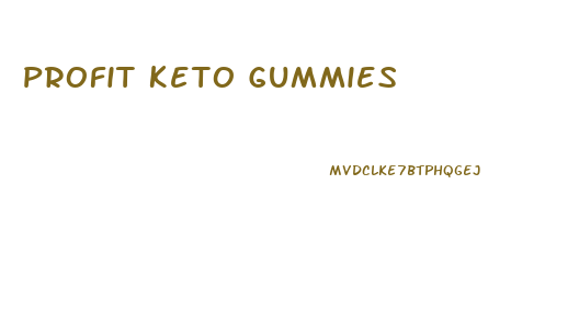 Profit Keto Gummies