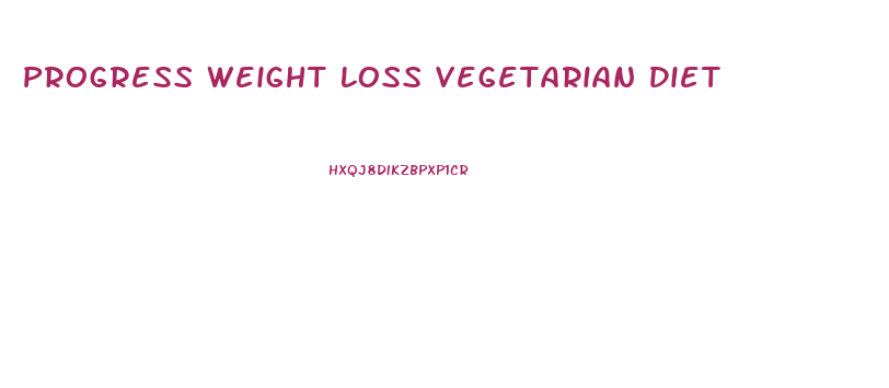 Progress Weight Loss Vegetarian Diet