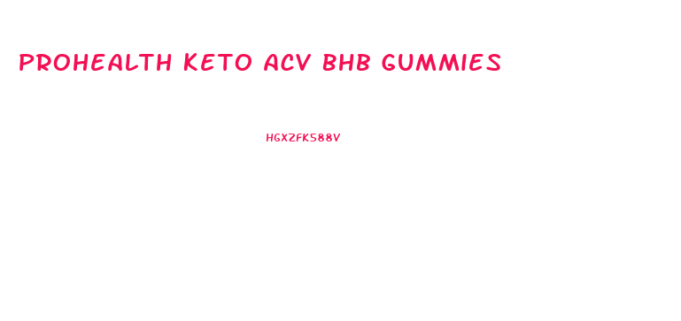 Prohealth Keto Acv Bhb Gummies