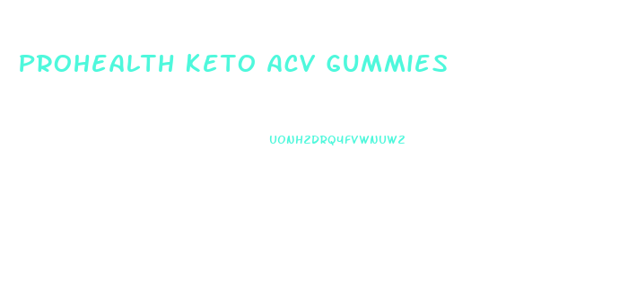Prohealth Keto Acv Gummies