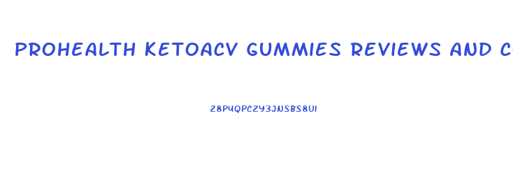 Prohealth Ketoacv Gummies Reviews And Complaints