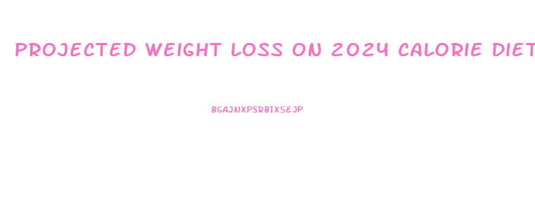 Projected Weight Loss On 2024 Calorie Diet